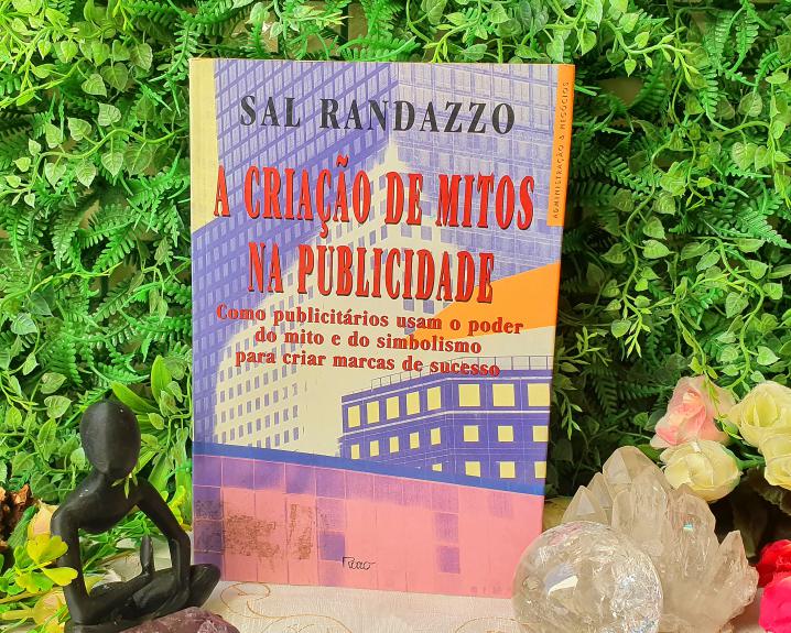 A Criacao De Mitos Na Publicidade -Sal Randazzo