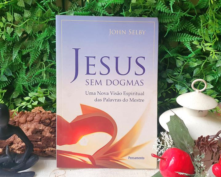 Jesus sem Dogmas  por John Selby