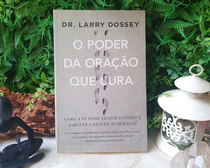 O Poder da Oração que Cura   por Larry Dossey