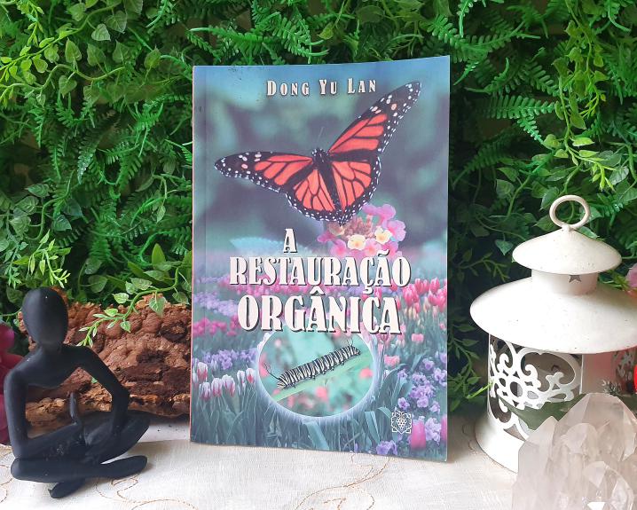 A Restauração Orgânica por Dong Yu Lan