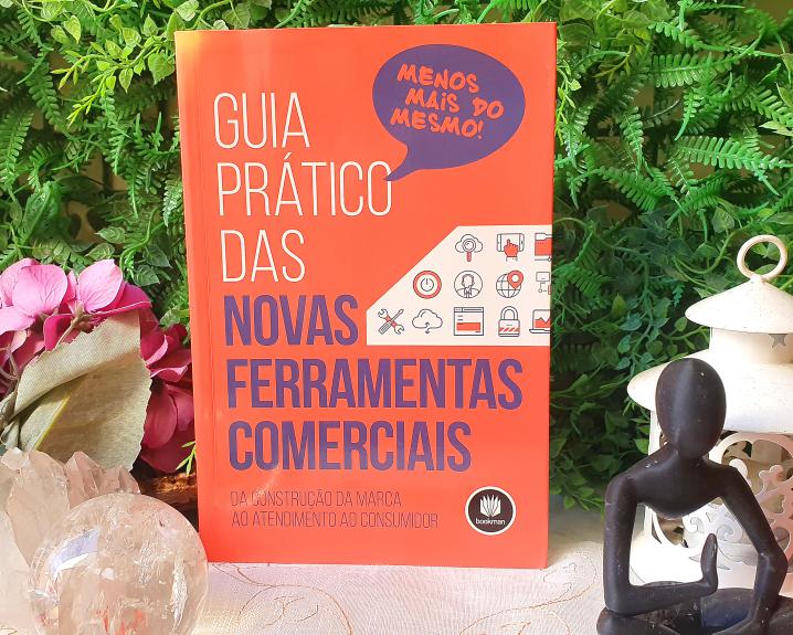 Guia Prático das Novas Ferramentas Comerciais: Da Construção da Marca ao Atendimento ao Consumidor