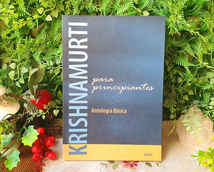 Krishnamurti Para Principiantes: Antologia Básica