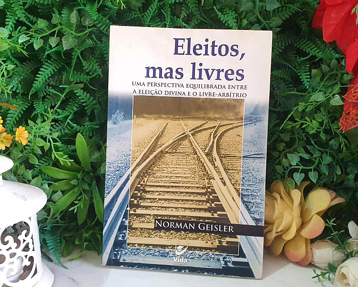 Eleitos, mas Livres: Uma Perspectiva Equilibrada Entre a Eleição Divina e o Livre-arbítrio