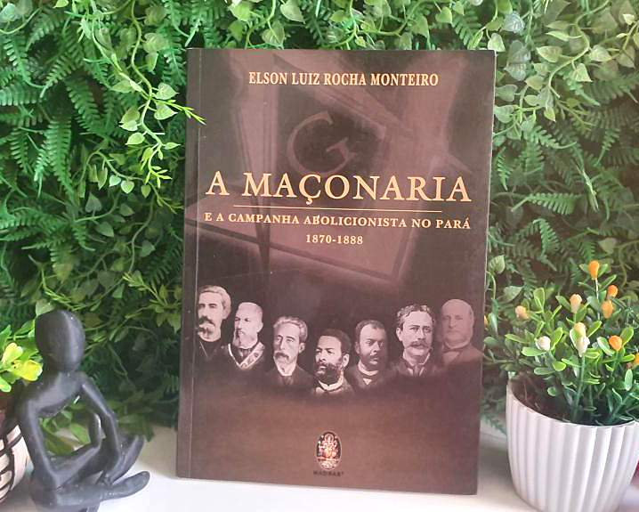 A Maçonaria e a Campanha Abolicionista no Pará