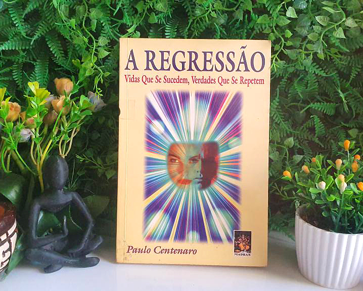 Regressao. Vidas Que Se Sucedem, Verdades Que Se Repetem
