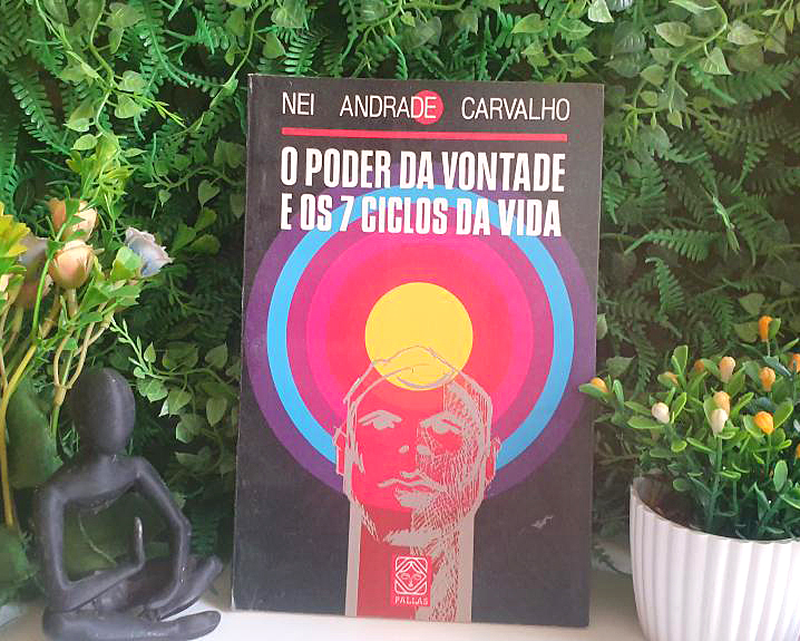 O Poder da Vontade e os 7 Ciclos da Vida