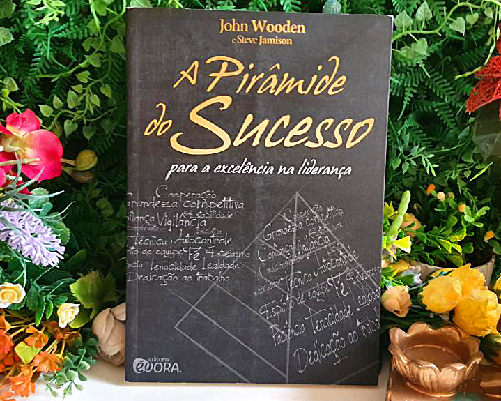 A pirâmide do sucesso: Para a excelência na liderança