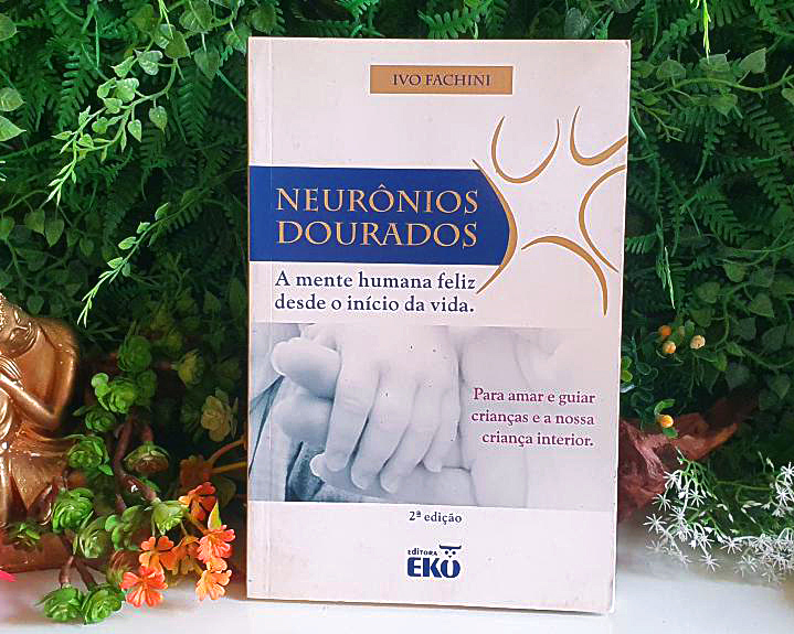 Neurônios Dourados: A mente humana feliz desde o início da vida