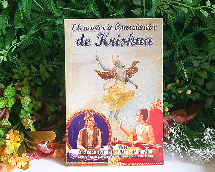 Elevação À Consciência De Krishna A.c. Bhaktivedanta Swami Prabhupada The Bhaktivedanta