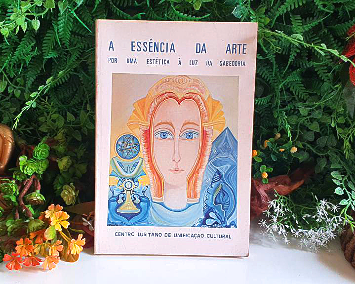 A Essência da Arte Por uma estética à luz da sabedoria