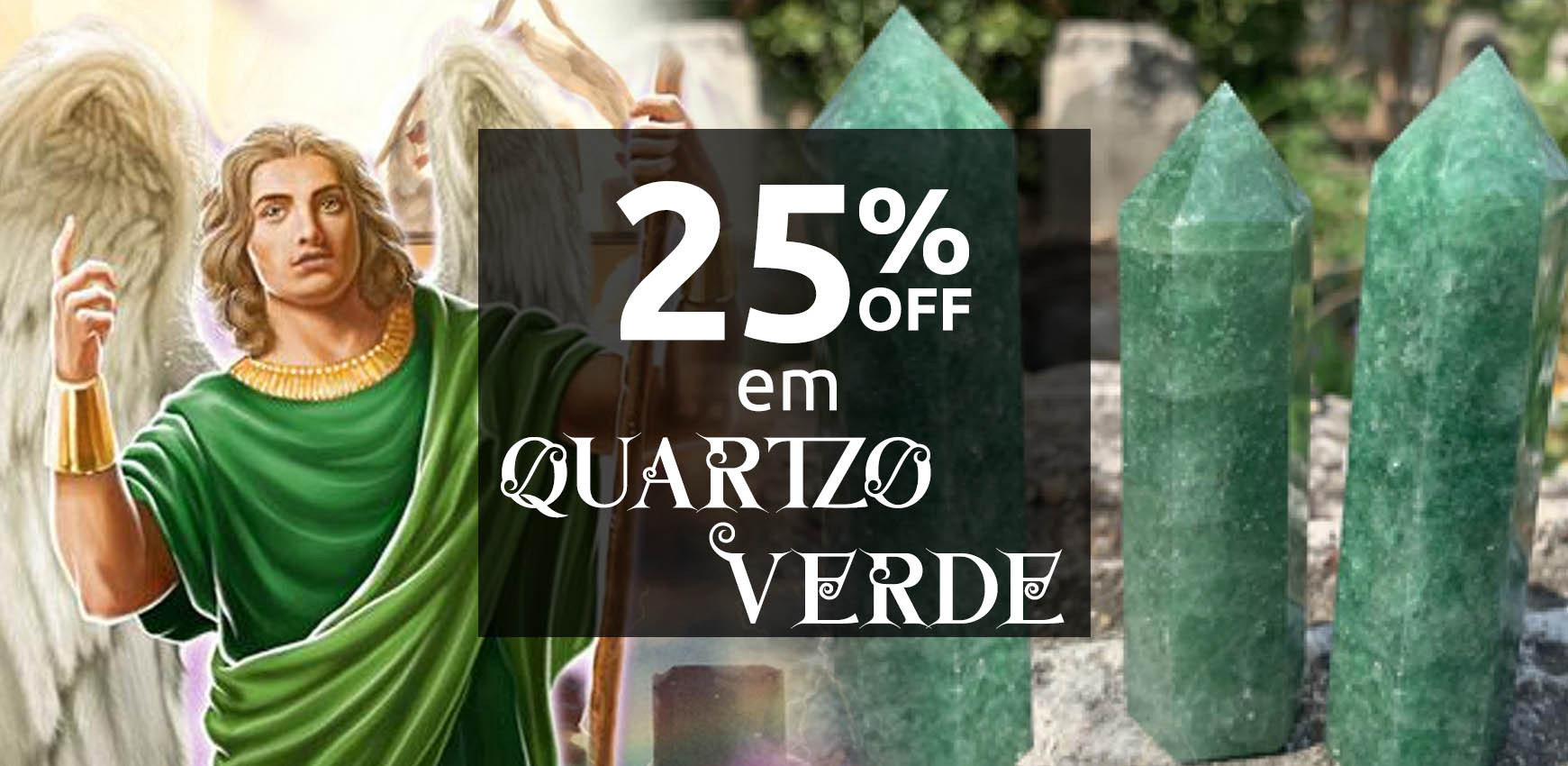 Oferta de 25% off Quartzo Verde!