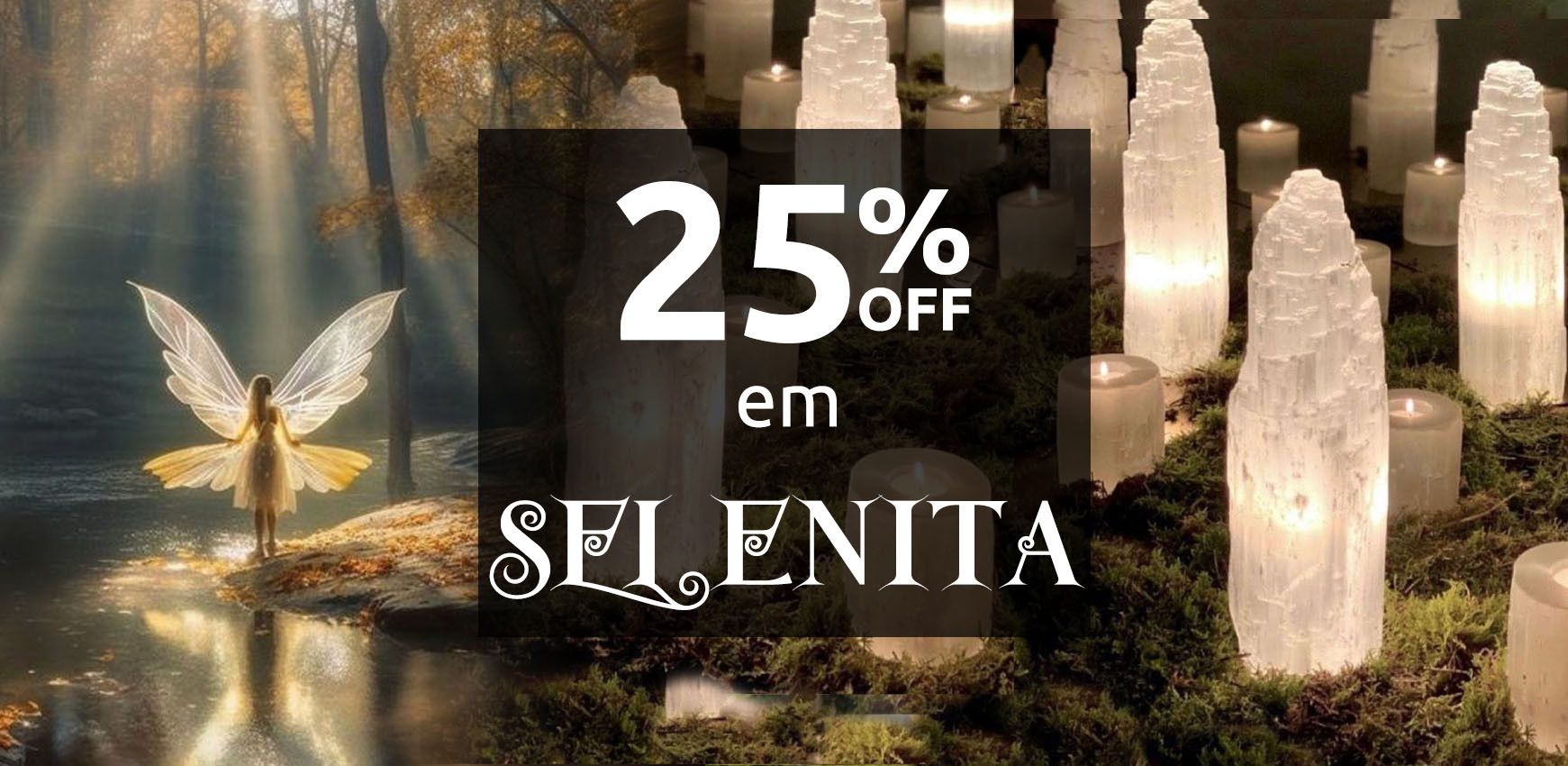 25% off em Selenita!